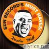 Sun Record's Must Haves!: Howlin' Wolf