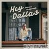Hey Dallas - Single
