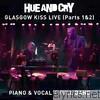 Hue and Cry (Glasgow Kiss Live Weekend, Pt. 1 & 2)