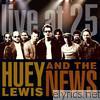 Huey Lewis & The News - Live At 25