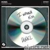 Hugel - I Wanna Kiss - Single