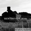 Hunter & The Bear - Before I Come Home - EP