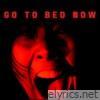 Go To Bed Now - Single