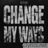 Change My Ways - Single