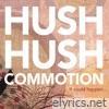 Hush Hush, Commotion - It Could Happen...