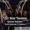 I Got Work Tomorrow (feat. CARM & Trever Hagen) - Single