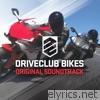 Driveclub Bikes (Original Soundtrack)