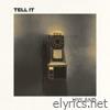 Tell It - Single