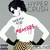 Hyper Crush - Werk Me (Remixes) - EP