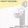 I Heart Hiroshima - A Three Letter Word for Candy - EP