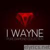 I Wayne Pure Diamond Collection