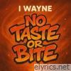 No Taste or Bite - Single