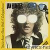Ian Hunter - You're Never Alone With a Schizophrenic (30th Anniversary Edition)