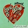 Love is Blind - Single