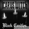 Icarus Witch - Black Candles