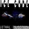 Ice Cube - Lethal Injection (Clean)