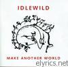 Idlewild - Make Another World (Bonus Track Version)