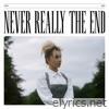 NEVER REALLY THE END - EP