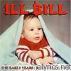 Ill Bill - The Early Years: Rare Demos '91-'94