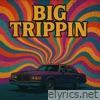 Big Trippin - Single