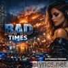 Bad Times (Extended Version) - Single