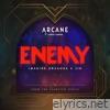 Imagine Dragons, Jid & League Of Legends - Enemy (From the series 