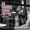 Da Grande Sarai Fr**io Ep - EP
