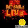 I.M.T. Smile - Live
