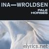 Ina Wroldsen - Pale Horses - Single