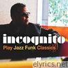 Incognito Play Jazz Funk Classics - EP