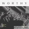 Worthy (Live) [Live]
