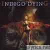 Indigo Dying - Indigo Dying