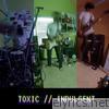 Indulgent - Toxic