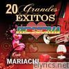 20 Grandes Exitos Con Mariachi