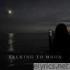 Talking to moon (Studio version) - Single