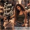 Even when it Hurts - Single