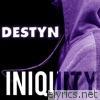 Iniquity Rhymes - Destyn