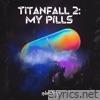 Titanfall 2: My Pills - Single