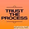 Trust the Process - Single