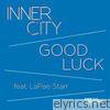 Good Luck (feat. LaRae Starr)