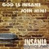 God Is Insane ...Join Him!