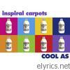 Inspiral Carpets - Cool As