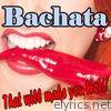 Bachata That Will Make You Hot