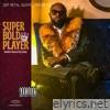 Super Bold Player (Deluxe)