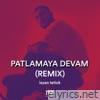 Isyan Tetick - Patlamaya Devam (Remix) - Single