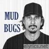 Mud Bugs - Single