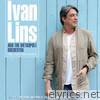 Ivan Lins and The Metropole Orchestra