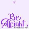 Be Alright - EP