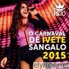 O Carnaval de Ivete Sangalo 2015