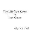 The Life You Know - Single